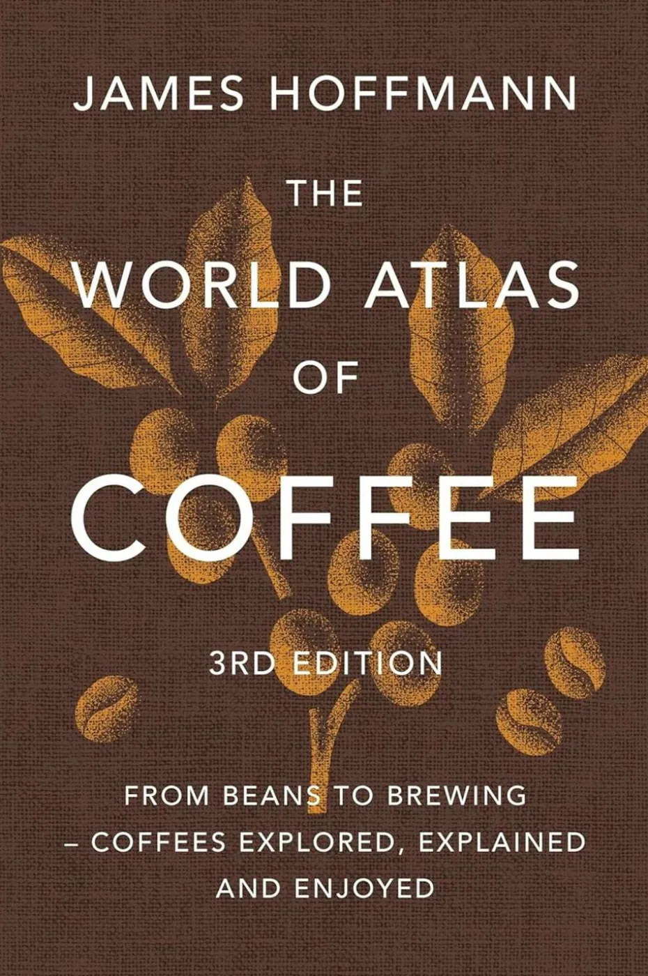 New Mags Coffee Table Book - The World Atlas Of Coffee 3Rd Edition